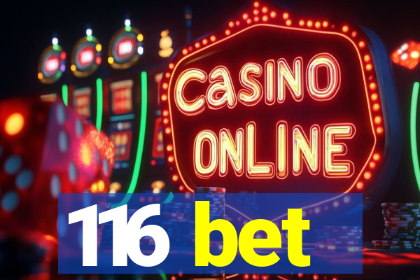 116 bet
